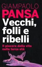 Vecchi folli ribelli. usato  Fonte Nuova