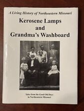 Kerosene Lamps & Grandmas Washboard HC Living History Northeastern Missouri book segunda mano  Embacar hacia Argentina