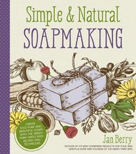 Simple & Natural Soapmaking: Create 100% Pure and Beautiful Soaps with The N... comprar usado  Enviando para Brazil