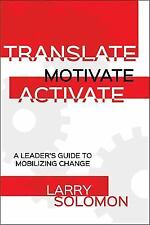 Translate, Motivate, Activate: A Leader's Guide to Activating Change comprar usado  Enviando para Brazil