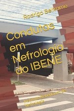 Condutas em Nefrologia do IBENE: Instituto Bebedouro de Nefrologia by Marcos Rod comprar usado  Enviando para Brazil