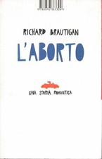Brautigan richard aborto. usato  Torino