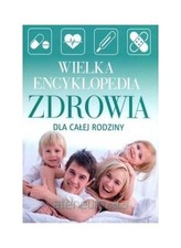 Wielka encyklopedia zdrowia dla calej rodziny By praca zbiorowa na sprzedaż  Wysyłka do Poland