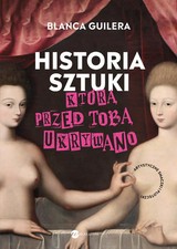 Książka Historia sztuki, którą przed tobą ukrywano. Artystyczne smaczki i plotec na sprzedaż  PL