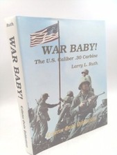 War Baby! The U.S. Caliber .30 Carbine, Vol. 1  (1st Ed) by Larry L. Ruth comprar usado  Enviando para Brazil