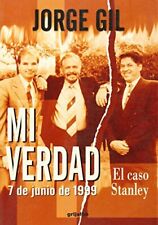 MI VERDAD (CASO PACO STANLEY) = MY TRUTH (SPANISH EDITION) By Jorge Gil *VG+* segunda mano  Embacar hacia Argentina