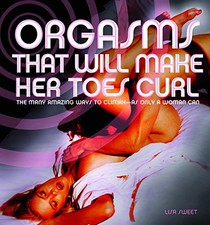 Orgasms That Will Make Her Toes Curl: The Many Amazing Ways to Climax as Only a comprar usado  Enviando para Brazil