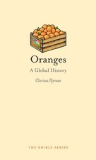 ORANGES: A GLOBAL HISTORY (EDIBLE) By Clarissa Hyman - Hardcover Mint Condition comprar usado ORANGES: A GLOBAL HISTORY (EDIBLE) By Clarissa Hyman - Hardcover Mint Condition comprar usado  Enviando para Brazil