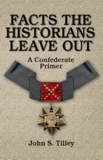 Facts the Historians Leave Out: A Confederate Primer by Tilley, John S. comprar usado  Enviando para Brazil