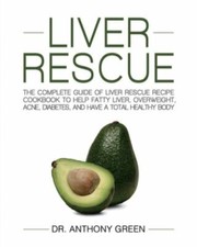 Liver Rescue: The Complete Guide of Liver Rescue Recipe Cookbook to Help..., usado comprar usado  Enviando para Brazil