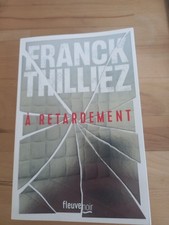 Franck thilliez retardement d'occasion  Longwy