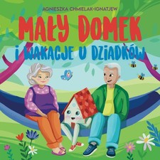 MAŁY DOMEK I WAKACJE U DZIADKÓW: Beztroskie dzieciństwo (Polish Edition) na sprzedaż  Wysyłka do Poland