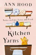 Kitchen Yarns: Notes on Life, Love, and Food by Hood, Ann, usado comprar usado  Enviando para Brazil