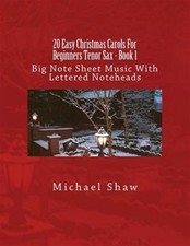20 Easy Christmas Carols for Beginners Tenor Sax : Big Note Sheet Music With ... comprar usado  Enviando para Brazil