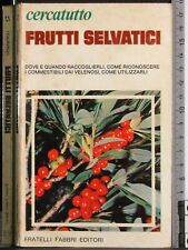 Cercatutto. frutti selvatici. usato  Ariccia