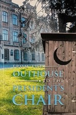 Usado, [SIGNED] From The Outhouse To The President's Chair by Robert L. Bliss / 2018 comprar usado  Enviando para Brazil