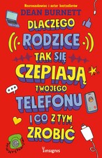 Książka "Dlaczego rodzice czepiają się telefonu" - Dean Burnett na sprzedaż  PL