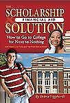 The Scholarship & Financial Aid Solution: How to Go to College for Next to... comprar usado  Enviando para Brazil