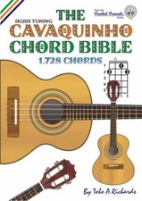 THE CAVAQUINHO CHORD BIBLE: DGBD STANDARD TUNING 1, 728 By Tobe A. Richards *VG* comprar usado  Enviando para Brazil