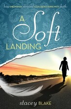 A SOFT LANDING: HOW ONE WOMAN SURVIVED A COLLISION COURSE By Stacey Blake *Mint* comprar usado  Enviando para Brazil