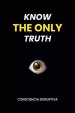 Usado, KNOW THE ONLY TRUTH -Paperback -by Consciencia Disruptiva🤗👌 3 day delivery comprar usado  Enviando para Brazil