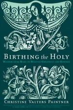 Birthing the Holy: Wisdom from Mary to Nurture Creativity and Renewal comprar usado  Enviando para Brazil