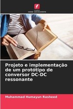 Projeto e implementao de um prottipo de conversor DC-DC ressonante by Muhammad H comprar usado  Enviando para Brazil