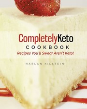 Completely keto cookbook for sale  North Smithfield