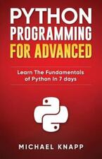 Python Programming for Advanced: Learn the Fundamentals of Python in 7 Days comprar usado  Enviando para Brazil