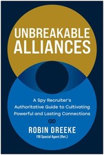 Unbreakable Alliances: A Spy Recruiter's Authoritative Guide to Cultivating ... comprar usado  Enviando para Brazil