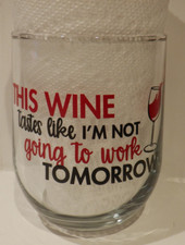 ESTE VINHO Taste Like I'm Not Going to Work Tomorrow - 16 oz. Copo de vinho, usado comprar usado  Enviando para Brazil