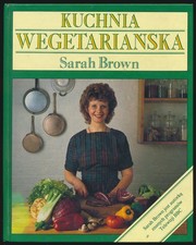 KUCHNIA WEGETARIAŃSKA Sarah Brown (Hardcover 1991) #S1, używany na sprzedaż  Wysyłka do Poland