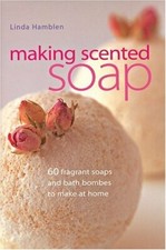 Making Scented Soap: Recipes for Over 60 Handmade Soaps,Linda Hamblen comprar usado  Enviando para Brazil
