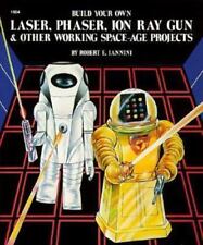 Build Your Own Laser, Phaser, Ion Ray Gun and Other Working Space Age Projects comprar usado  Enviando para Brazil