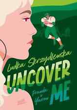 Uncover me. Prawda o Yarrow. Tom 3 - Skrzydlewska Ludka - Polska Książka NEW na sprzedaż  PL