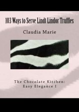  103 maneiras de servir trufas Lindt Lindor : The Chocolate Kitchen: Easy Elegance  comprar usado  Enviando para Brazil