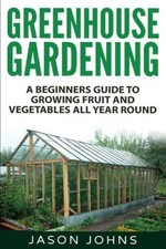Greenhouse gardening beginners for sale  Montgomery