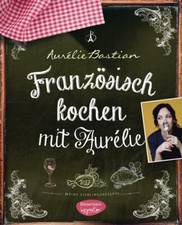Französisch kochen aurélie gebraucht kaufen  Herbolzheim