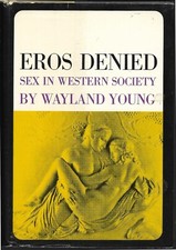Usado, Eros Denied : Sex In Western Society by Wayland Young 1964 First Printing HB comprar usado  Enviando para Brazil