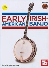 EARLY IRISH-AMERICAN BANJO BOOK/ SETFROM 19TH CENTURY By Rob Mackillop EXCELLENT segunda mano  Embacar hacia Mexico