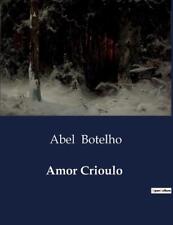 Amor Crioulo by Abel Botelho Paperback Book comprar usado  Enviando para Brazil