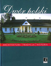 Dwor polski: Architektura, tradycja, historia by Justyna Chłap-Nowakowa na sprzedaż  Wysyłka do Poland