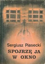 Sergiusz Piasecki: Spojrzę ja w okno. Wrocław: Wydawnictwo Dolnośląskie 1990 na sprzedaż  PL