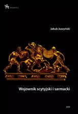 Książka "Wojownik Scytyjski i Sarmacki" - Jakub Juszyński na sprzedaż  PL