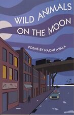 WILD ANIMALS ON THE MOON AND OTHER POEMS By Naomi Ayala **Mint Condition** segunda mano  Embacar hacia Argentina