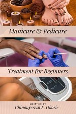 Manicure and Pedicure Treatment For Beginners: A Comprehensive Guide to Unde... segunda mano  Embacar hacia Mexico