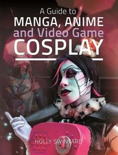 A Guide to Manga, Anime and Video Game Cosplay, , , Very Good, 3/18/2022 12:00:0 segunda mano  Embacar hacia Mexico