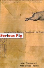 Serious Pig : An American Cook in Search of His Roots, Paperback by Thorne, J... comprar usado  Enviando para Brazil