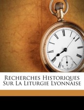 Louis Morel de Volei - Recherches Historiques Sur La Liturgie Lyonnais - P555z comprar usado  Enviando para Brazil