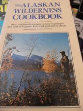 Alaskan wilderness cookbook for sale  Roswell